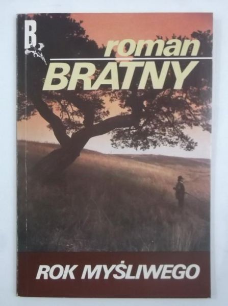 Bratny Roman - Rok myśliwego
