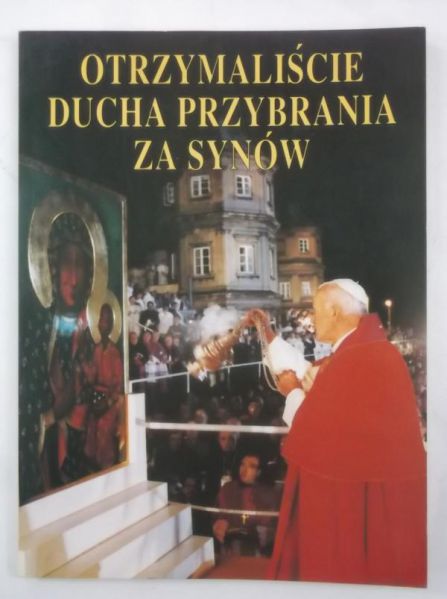 Jan Paweł II - Otrzymaliście Ducha przybrania za synów
