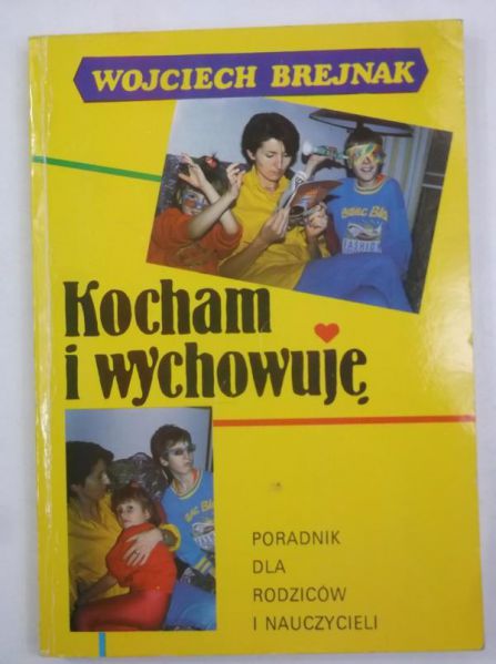 Brejnak Wojciech - Kocham i wychowuję
