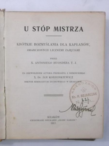 U stóp Mistrza : krótkie rozmyślania dla kapłanów obarczonych licznemi zajęciami 1917 r.