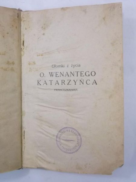 Kolbe Alfons - Ułomki z życia O. Wenantego Katarzyńca Franciszkana, franciszkana. 1931 r