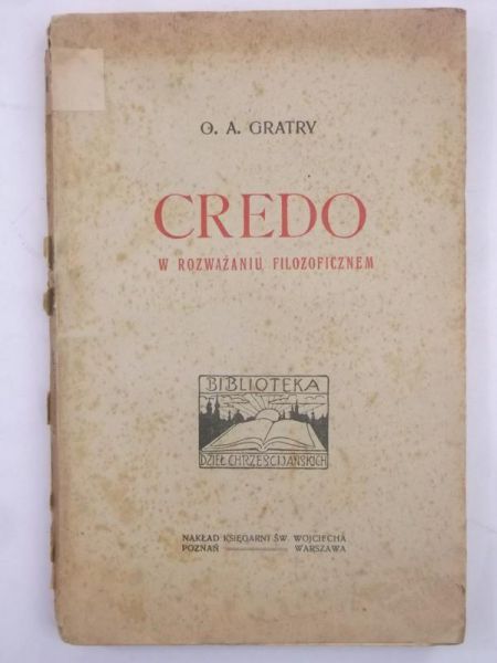 Gratry O.A.  - Credo w rozważaniu filozoficznym, 1920 r.