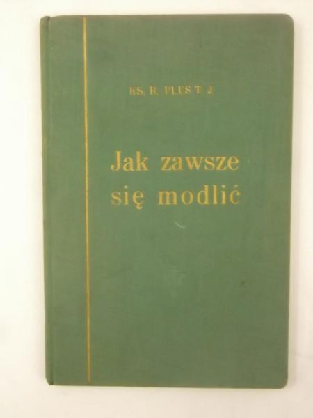 Jak zawsze się modlić, 1934 r.