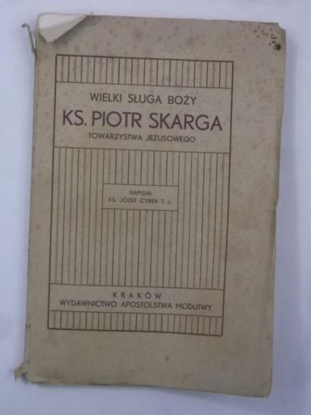 Cyrek Józef - Wielki Sługa Boży Ks. Piotr Skarga, 1936 r.