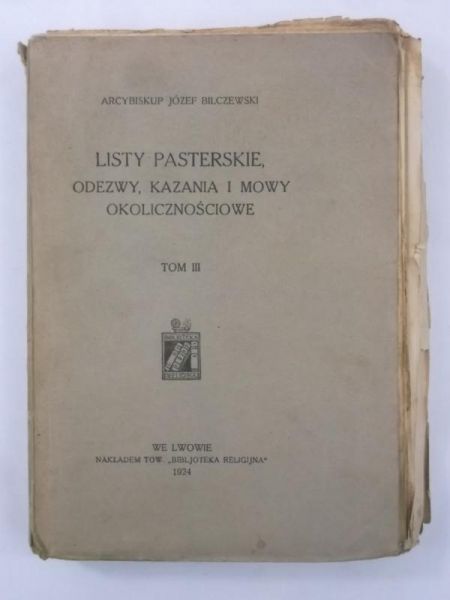 Bilczewski Józef - Listy pasterskie, odezwy, kazania i mowy okolicznościowe, Tom III, 1924 s.