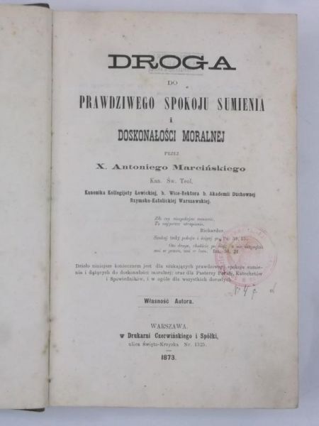 Marciński Antoni - Droga do prawdziwego spokoju sumienia i doskonałości moralnej, 1873 r.