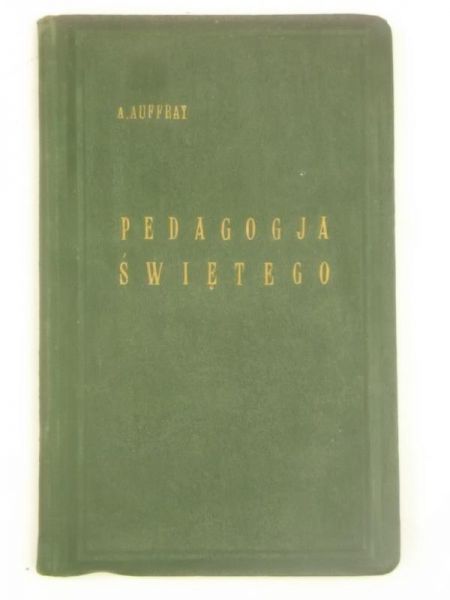 Auffray A. - Pedagogja Świętego, 1932 r.