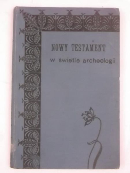 Biernacki Mikołaj (opr.) - Nowy Testament w świetle archeologii, 1908 r.