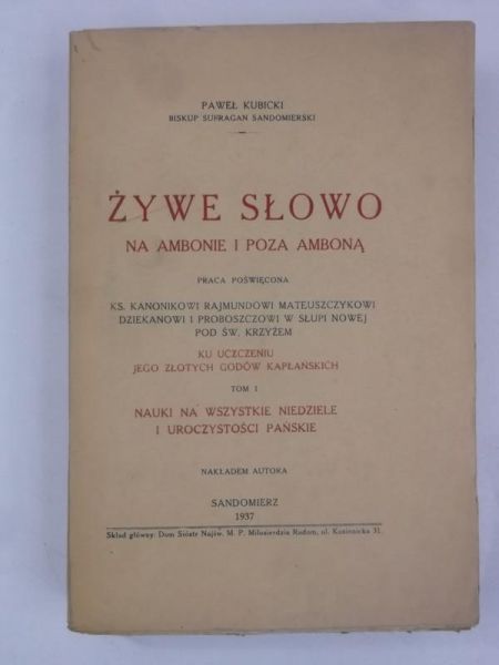 Kubicki Paweł - Żywe słowo na ambonie i poza amboną, Tom I, 1937 r.