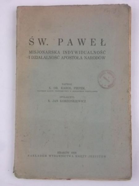 Pieper Karol - Św. Paweł. Misjonarska indywidualność i działalność Apostoła Narodów,1929 r.