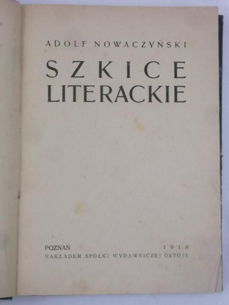 Nowaczyński Adolf - Szkice literackie, 1918 r.