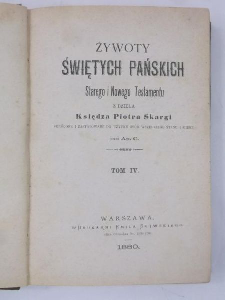 Żywoty świętych pańskich Starego i Nowego Testamentu, Tom IV,  1880 r.