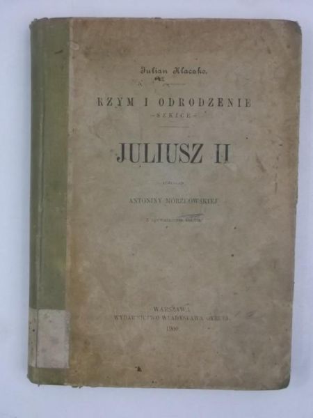 Klaczko Julian - Juliusz II, 1900 r.