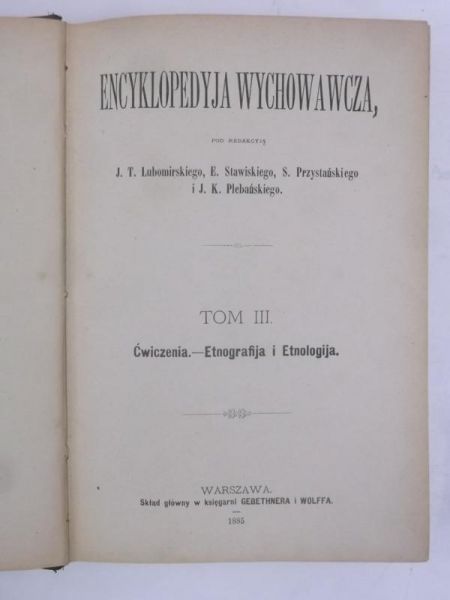 Lubomirski J.T. (red.) - Encyklopedyja Wychowawcza, Tom III, 1885 r.