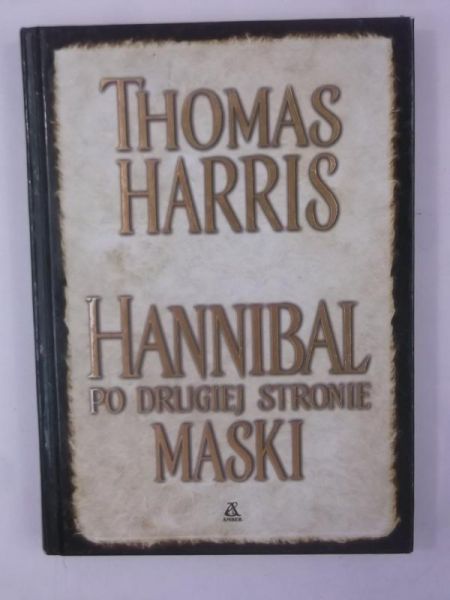 Harris Thomas - Hannibal po drugiej stronie maski