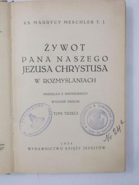 Żywot Pana Naszego Jezusa Chrystusa w rozmyślaniach, Tom III, 1934 r.