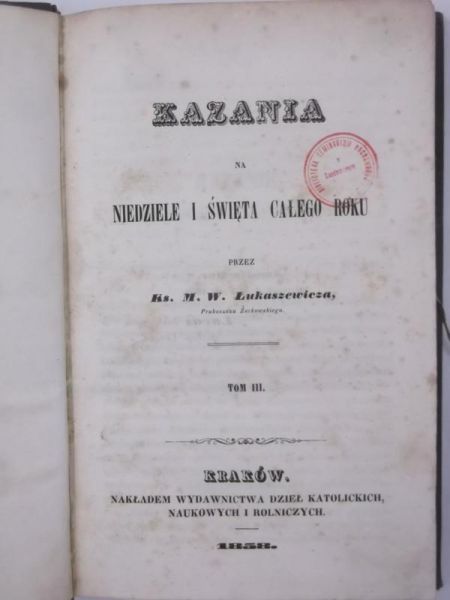 Kazania na niedziele i święta całego roku, tom III, 1858 r.