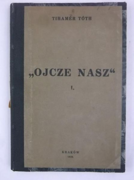 Toth Tihamer - "Ojcze Nasz", 1939 r.