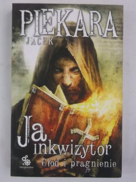 Piekara Jacek - Ja inkwizytor. Głód i pragnienie