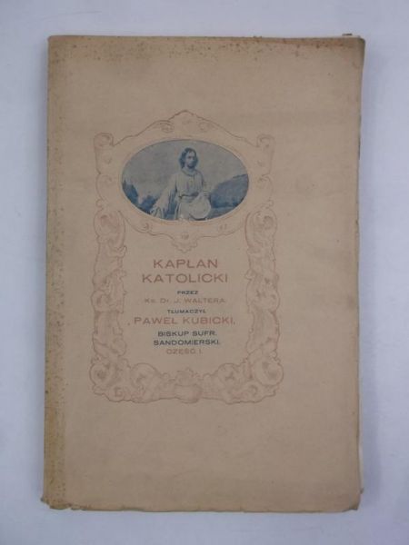 Kubicki Paweł (tł.) - Kapłan katolicki, Cz. I, 1930 r.