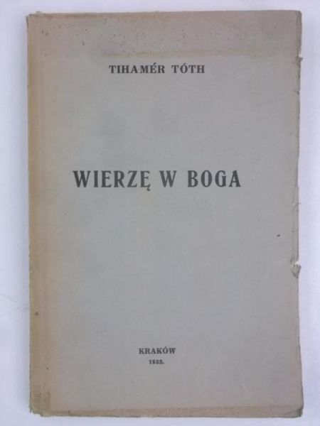 Toth Tihamer - Wierzę w Boga, 1933 r.