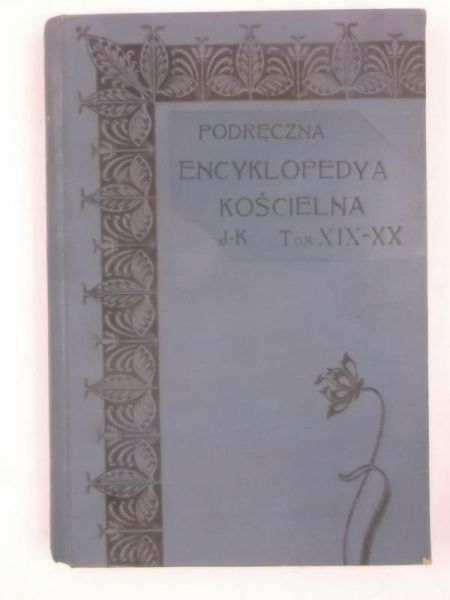 Podręczna encyklopedia kościelna, Tom XIX-XX, 1909 r.