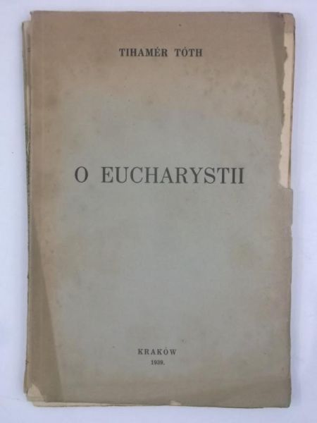 Tóth Tihamer - O Eucharystii, 1939 r.