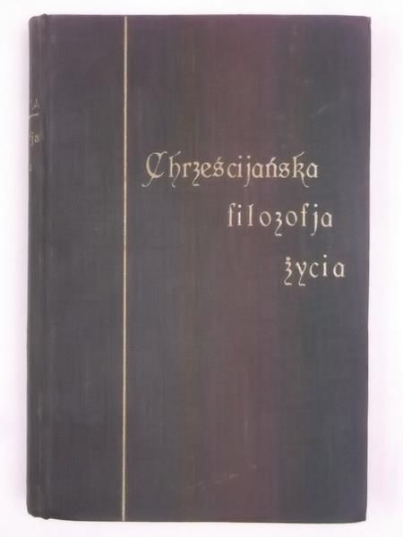 Pesch    - Chrześcijańska filozofia życia, T.II, 1924 r.