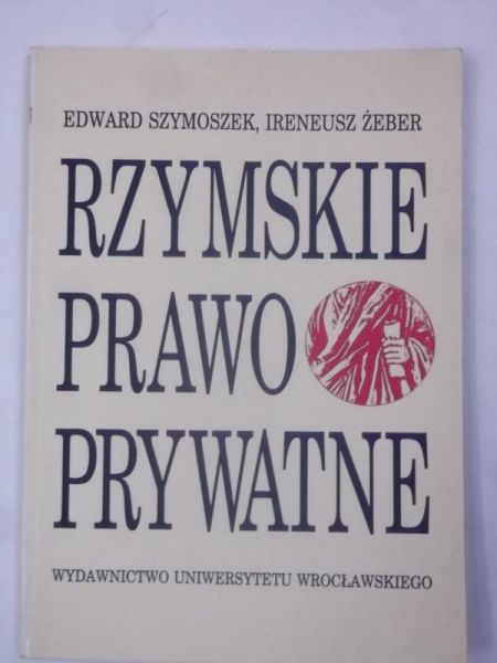 Szymoszek Edward - Rzymskie prawo prywatne