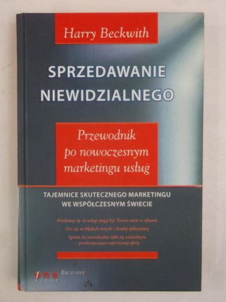 Sprzedawanie niewidzialnego. Przewodnik po nowoczesnym marketingu usług