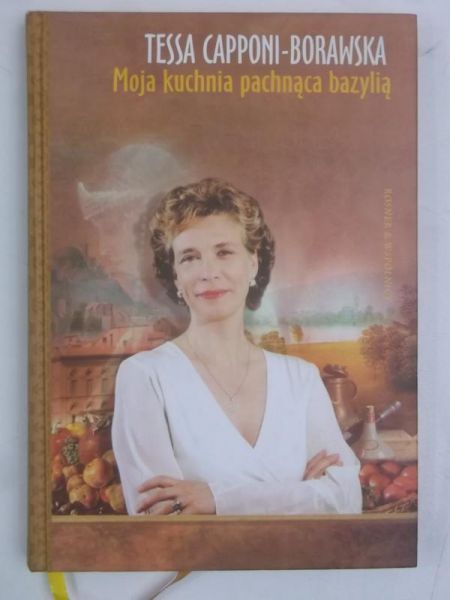 Capponi-Borawska Tessa - Moja kuchnia pachnąca bazylią