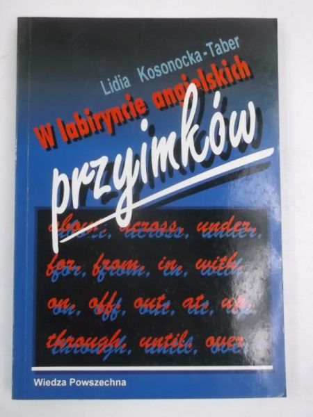 Kosonocka-Taber Lidia - W labiryncie angielskich przyimków