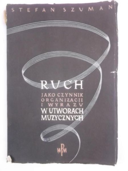 Ruch jako czynnik organizacji i wymiaru w utworach muzycznych