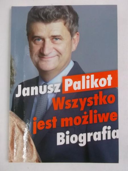 Palikot Janusz - Wszystko jest możliwe. Biografia