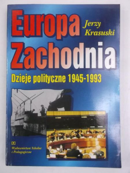 Krasuski Jerzy - Europa Zachodnia. Dzieje polityczne 1945-1993
