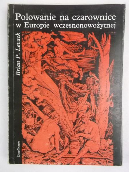 Levack Brian P. - Polowanie na czarownice w Europie wczesnonowożytnej