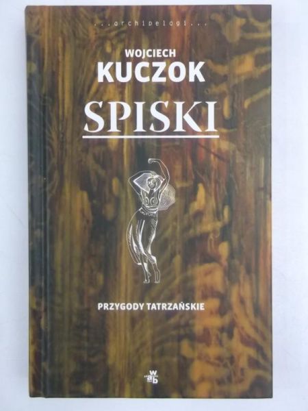 Kuczok Wojciech - Spiski. Przygody Tatrzańskie