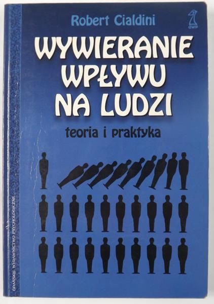 Cialdini Robert - Wywieranie wpływu na ludzi