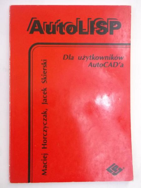 Auto LISP. Dla użytkowników Auto Cad'a