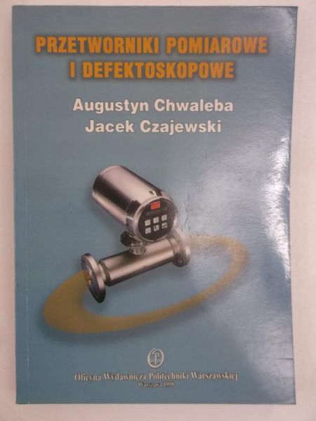 Chwaleba Augustyn (red.) - Przetworniki pomiarowe i defektoskopowe