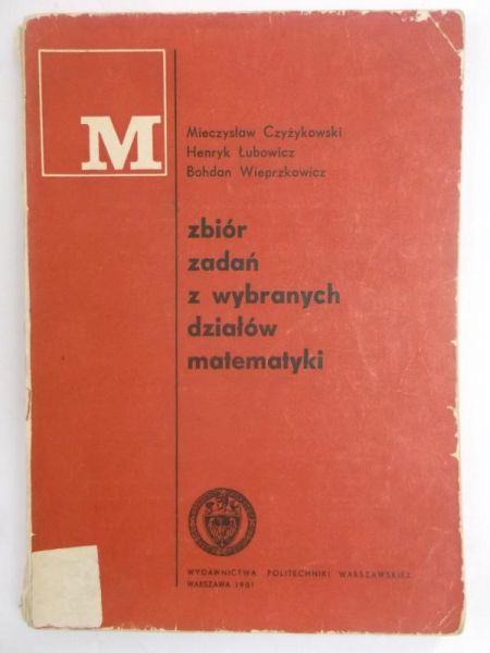 Zbiór zadań z wybranych działów matematyki