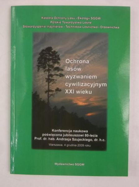 Ochrona lasów wyzwania cywilizacyjnym XXI wieku + autograf