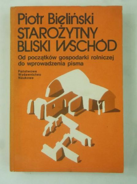 Bieliński Piotr - Starożytny Bliski Wschód