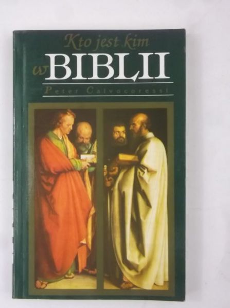 Calvocoressi Peter - Kto jest kim w Biblii