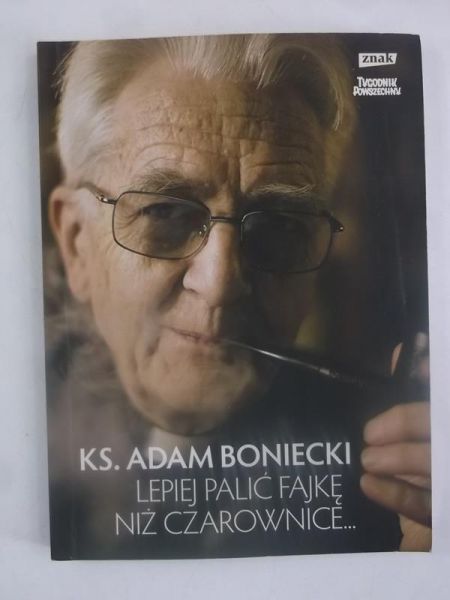 Lepiej palić fajkę niż czarownice…