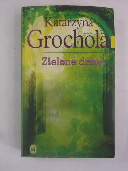 Grochola Katarzyna - Zielone drzwi