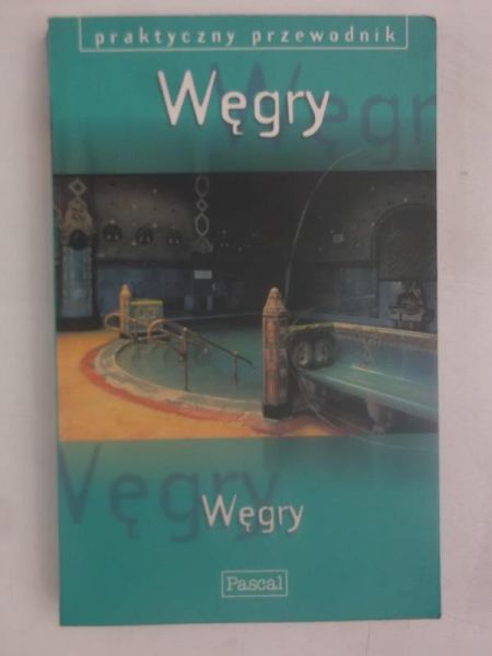 Węgry, praktyczny przewodnik