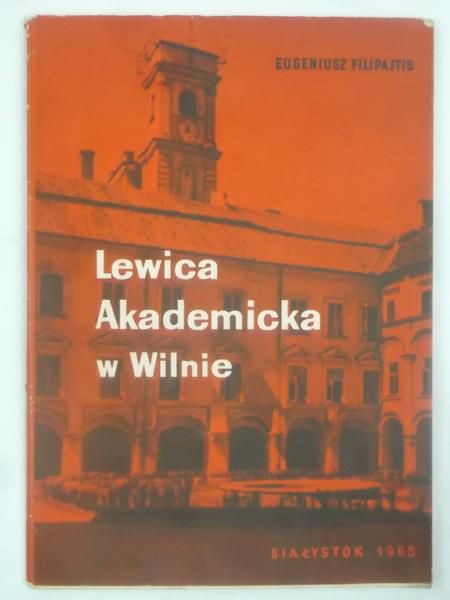 Filipajtis Eugeniusz - Lewica Akademicka w Wilnie