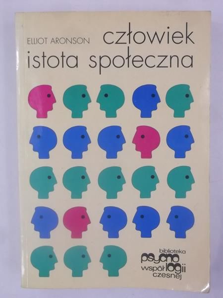 Aronson Elliot - Człowiek istota społeczna