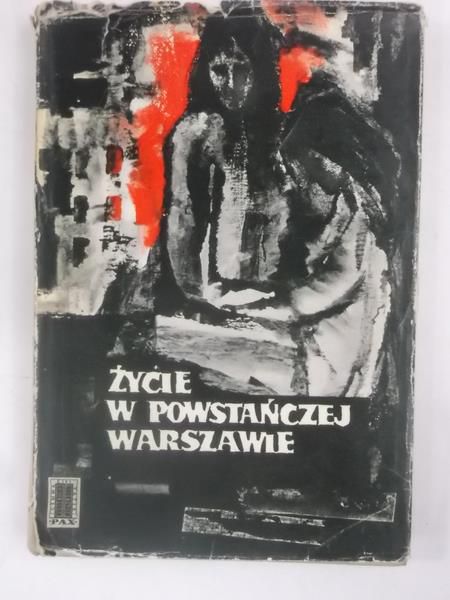 Życie w powstańczej Warszawie